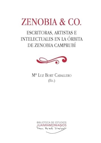 Zenobia & Co escritoras, artistas e intelectuales en la órbita de Zenobia Camprubí