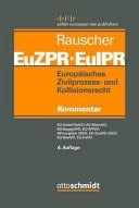 Europäisches Zivilprozess- und Kollisionsrecht EuZPR/EuIPR, Band II EG-VollstrTitelVO, EG-MahnVO, EG-BagatellVO, EU-KPfVO, HProrogÜbk 2005, EG-ZustVO 2007, EG-BewVO, EG-InsVO