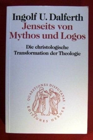 Jenseits von Mythos und Logos die christologische Transformation der Theologie