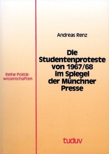 Die Studentenproteste von 1967/68 im Spiegel der Münchner Press