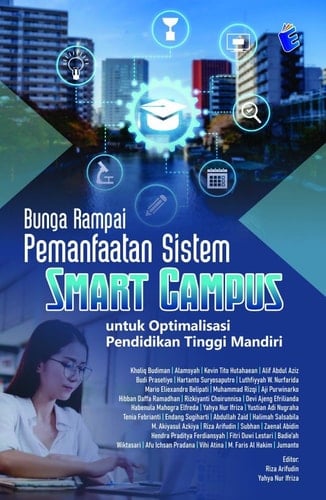 Bunga Rampai Pemanfaatan Sistem Smart Campus untuk Optimalisasi Pendidikan Tinggi Mandiri