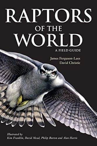 Raptors of the World A Field Guide