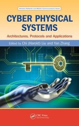 Cyber Physical Systems Architectures, Protocols and Applications