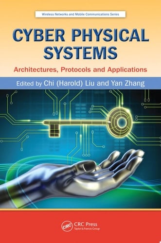 Cyber Physical Systems Architectures, Protocols and Applications