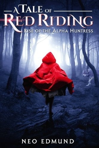 A Tale of Red Riding Rise of the Alpha Huntress