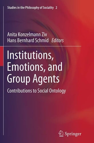 Institutions, Emotions, and Group Agents Contributions to Social Ontology