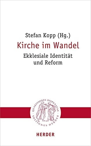 Kirche im Wandel ekklesiale Identität und Reform