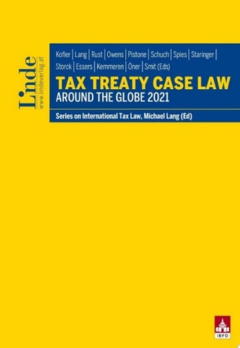 Tax Treaty Case Law around the Globe 2021 Series on International Tax Law, Volume 130