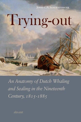 Trying Out An Anatomy of Dutch Whaling and Sealing in the Nineteenth Century, 1815-1885