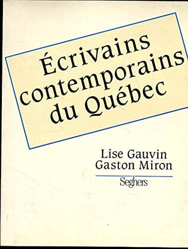 Ecrivains contemporains du Québec depuis 1950