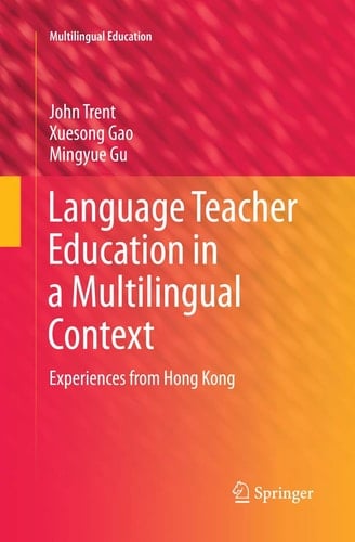 Language Teacher Education in a Multilingual Context Experiences from Hong Kong