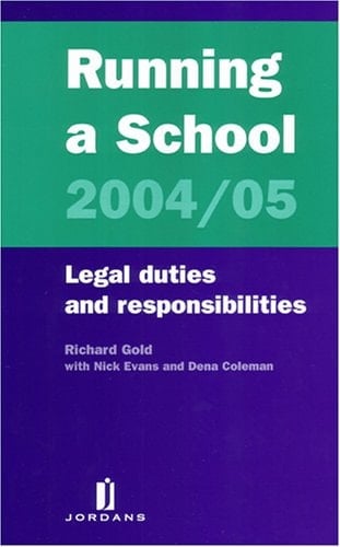 Running a School 2004/05 Legal Duties and Responsibilities