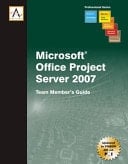 Microsoft Office Project Server 2007 Team Member's Guide