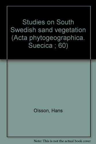 Studies on South Swedish sand vegetation (Acta phytogeographica. Suecica ; 60)