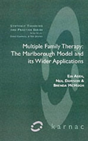 Multiple Family Therapy The Marlborough Model and Its Wider Applications