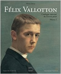 Felix Vallotton (1865 - 1925): Catalogue Raisonne De Loeuvre Peint