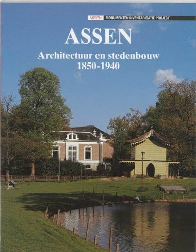 Assen architectuur en stedenbouw, 1850-1940