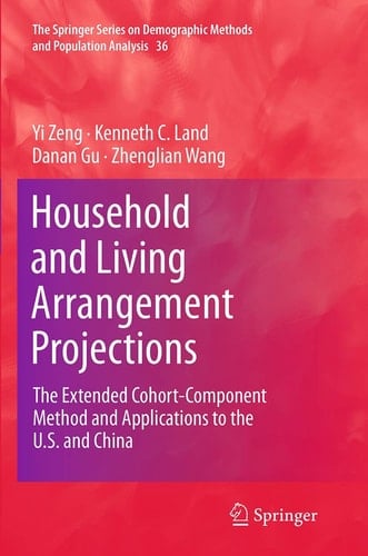 Household and Living Arrangement Projections The Extended Cohort-Component Method and Applications to the U.S. and China