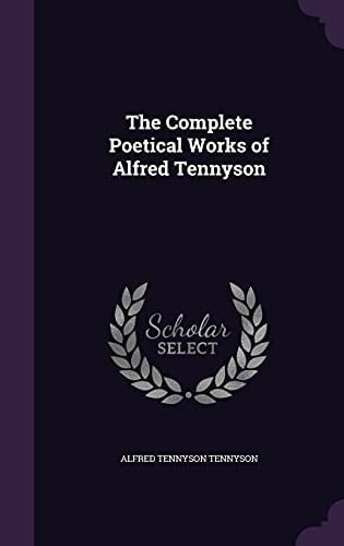 The Complete Poetical Works of Alfred Tennyson