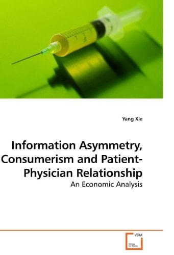 Information Asymmetry, Consumerism and Patient-Physician Relationship: An Economic Analysis