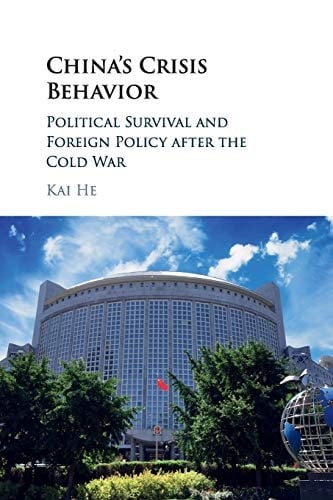 China's Crisis Behavior Political Survival and Foreign Policy after the Cold War