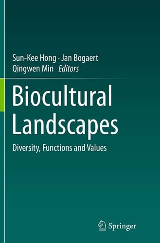 Biocultural Landscapes Diversity, Functions and Values