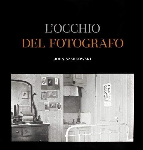 L'occhio del fotografo. The Museum of Modern Art, New York. Ediz. illustrata