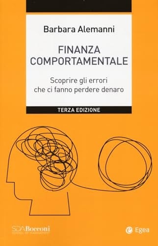 Finanza comportamentale. Scoprire gli errori che ci fanno perdere denaro