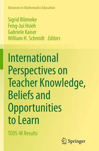 International Perspectives on Teacher Knowledge, Beliefs and Opportunities to Learn TEDS-M Results
