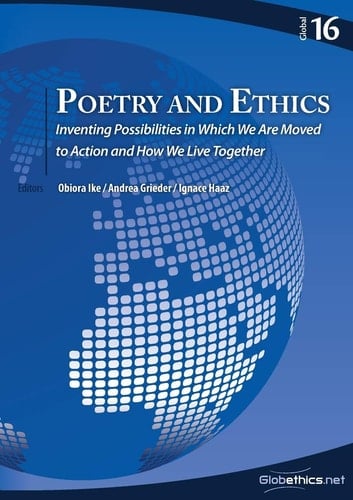 Poetry and Ethics Inventing Possibilities in Which We Are Moved to Action and How We Live Together