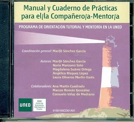 Manual y cuaderno de prácticas para el/la compañero/a-mentor/a. Programa de orientación tutorial y mentoría en la UNED (COMPACT DISC) (Spanish Edition)