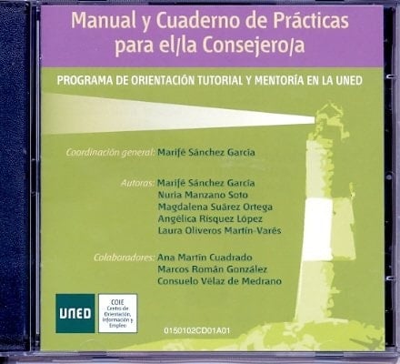 Manual y cuaderno de prácticas para el/la consejero/a. Programa de orientación tutorial y mentoria en la UNED