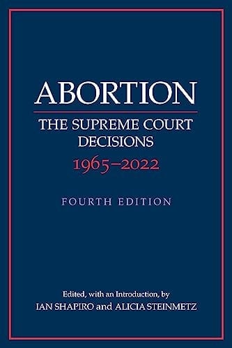 Abortion The Supreme Court Decisions, 1965-2022