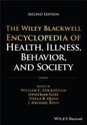 The Wiley Blackwell Encyclopedia of Health, Illness, Behavior, and Society, 6 Volume Set