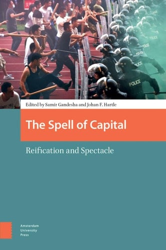 The Spell of Capital Reification and Spectacle