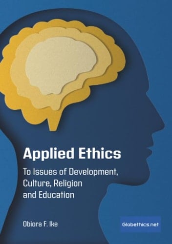 Applied Ethics To Issues of Development, Culture, Religion and Education
