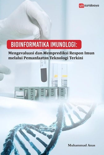 Bioinformatika Imunologi: Mengevaluasi dan Memprediksi Respon Imun Melalui Pemanfaatan Teknologi Terkini