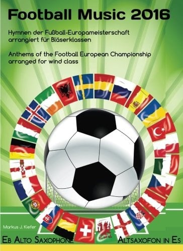 Football Music 2016 Für Bläserklassen Altsaxofon in Es / Eb Alto Saxophone