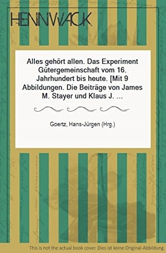 Alles gehört allen: Das Experiment Gütergemeinschaft vom 16. Jahrhundert bis heute (Beck'sche schwarze Reihe) (German Edition)