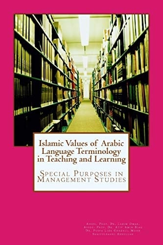 Islamic Value of Arabic Language Terminology in Teaching and Learning Special Purposes in Management Studies
