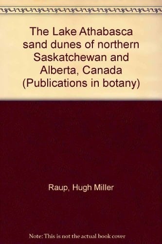 The Lake Athabasca Sand Dunes of Northern Saskatchewan and Alberta, Canada: The land and vegetation