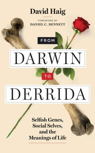 From Darwin to Derrida: Selfish Genes, Social Selves, and the Meanings of Life