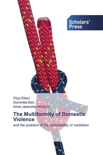 The Multiformity of Domestic Violence: and the problem of the admissibility of mediation