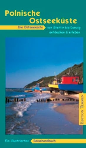 Polnische Ostseeküste ein illustriertes Reisehandbuch