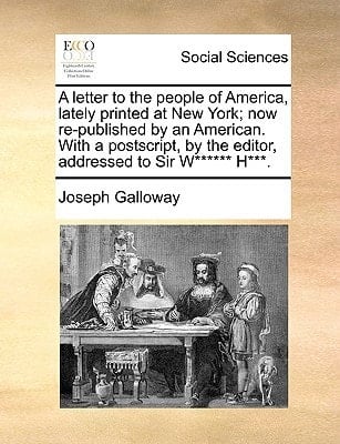 A letter to the people of America, lately printed at New York; now re-published by an American. With a postscript, by the editor, addressed to Sir W****** H***.