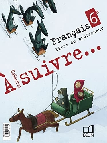 Français 6e A suivre Livre du professeur