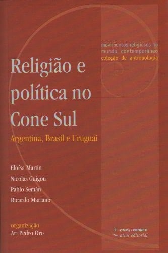 Religião e política no Cone Sul Argentina, Brasil e Uruguai