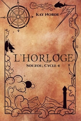 Souzou, Cycle 4 : L'Horloge (Les Cinq Mordants) (French Edition)