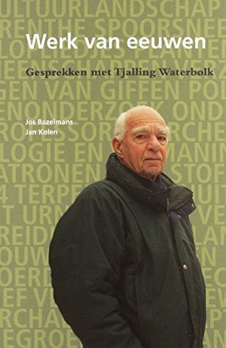 Werk van eeuwen gesprekken met Tjalling Waterbolk