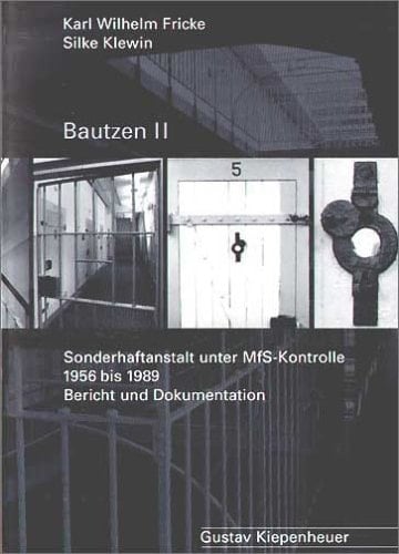 Bautzen II. Sonderhaftanstalt unter MfS- Kontrolle 1956 bis 1989.